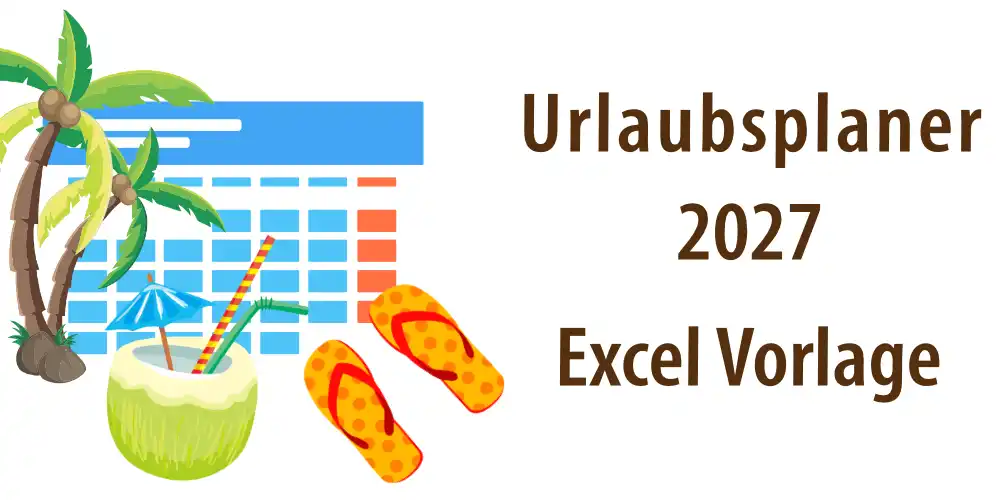 Titelbild für Artikel "Urlaubsplaner für 2027 - kostenlose Excel Vorlage"